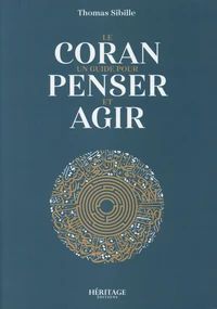 Le Coran, un guide pour penser et agir