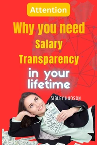 Attention: Why You Need Salary Transparency in your Lifetime