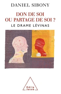 Don de soi ou partage de soi ? Le drame Lévinas