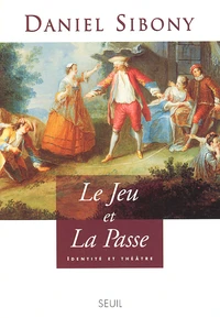 Le Jeu Et La Passe. Identite Et Theatre