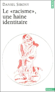 Le "Racisme", Une Haine Identitaire