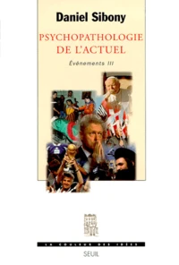 Psychopathologie De L'Actuel. Evenements Iii