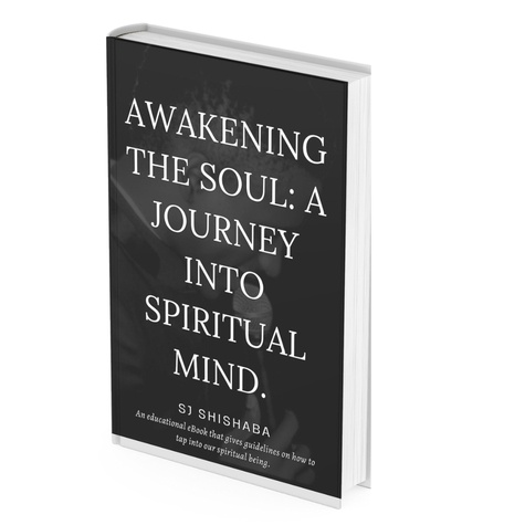  SIBUSISO SHISHABA - Awakening the Soul: A Journey into Spiritual Mind..