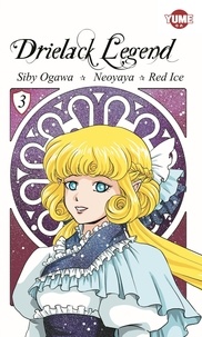 Siby Ogawa et Red Ice - Drielack Legend 3 : Drielack Legend Tome 3 - Tome 3.
