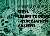 SIBYL LEARNS TO DRAW 1 --Black&White Graffiti