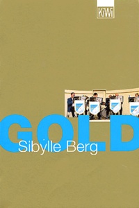 Sibylle Berg - Gold.