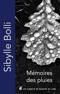 Sibylle Bolli - Mémoires des pluies.