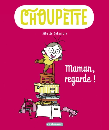 Choupette Tome 2 Maman, regarde !