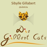 Sibylle Gillabert - Die Gilbert Cats.