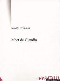 Sibylle Grimbert - Mort de Claudia.