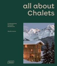 Sibylle Kramer - All about chalets - Contemporary Mountain Residences.