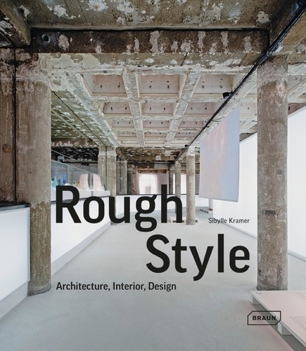 Sibylle Kramer - Rough Style - Architecture, Interior, Design.
