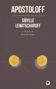 Sibylle Lewitscharoff et Paola Del Zoppo - Apostoloff.