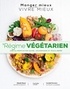 Sibylle Naud et Coralie Ferreira - Le régime végétarien - une alimentation saine, gourmande et équilibrée.