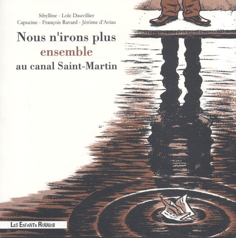  Sibylline et Loïc Dauvillier - Nous n'irons plus ensemble au canal Saint-Martin.