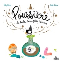  Sibylline et Julie Gore - Poussière - La toute, toute petite sorcière.