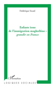 Enfants issus de l'immigration maghrébine : grandir en France