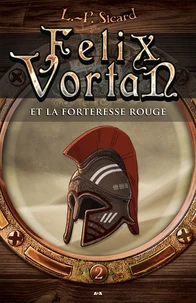 Félix Vortan et la forteresse rouge