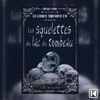 Les squelettes du lac des tombeaux