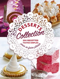 Sicca Bokovi et Tiphaine Campet - Desserts collection - 200 recettes toutes simples pour se faire plaisir.