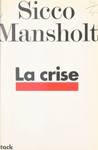 Sicco Mansholt et Janine Delaunay - La crise.