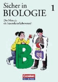 Sicher in Biologie 1. Der Mensch, ein besonderes Lebewesen? - Arbeitsbuch für Hauptschulen.