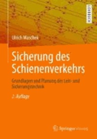 Sicherung des Schienenverkehrs - Grundlagen und Planung der Leit- und Sicherungstechnik.