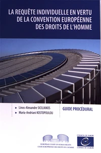 La requête individuelle en vertu de la Convention européenne des droits de l'homme