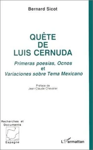 Quete De Luis Cernuda : Primeras Poesias, Ocnos Et Variaciones Sobre Terna Mexicano