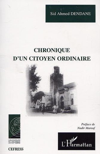 Sid-Ahmed Dendane - Chronique D'Un Citoyen Ordinaire.