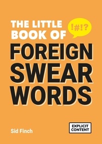 Sid Finch - The Little Book of Foreign Swear Words.