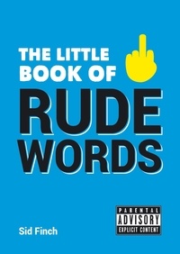 Sid Finch - The Little Book of Rude Words.