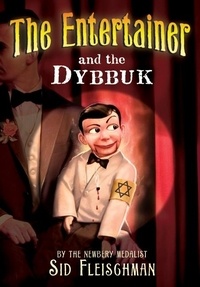 Sid Fleischman - The Entertainer and the Dybbuk.