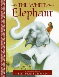 Sid Fleischman et Robert McGuire - The White Elephant.