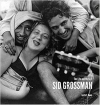 The life and work of Sid Grossman (Howard Greenberg library)