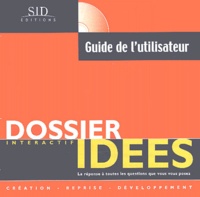  SID éditions - Dossier Idées Interactif - Création, reprise, développement ; Guide de l'utilisateur.