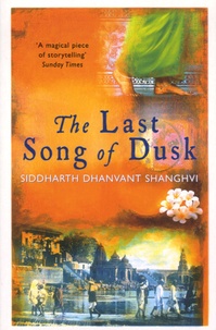 Siddharth Dhanvant Shanghvi - The Last Song of Dusk.