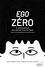 Ego zéro. Un guide graphique pour atteindre la paix de l'esprit d'après les enseignements spirituels indiens