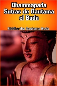  Siddhartha Gautama Buda - Dhammapada Sutras de Gautama el Buda.