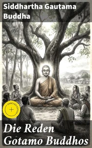 Die Reden Gotamo Buddhos