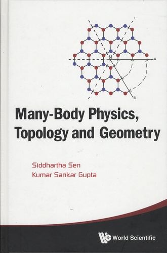 Siddhartha Sen et Kumar Sankar Gupta - Many-Body Physics, Topology and Geometry.