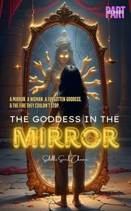The Goddess in the Mirror - PART 1