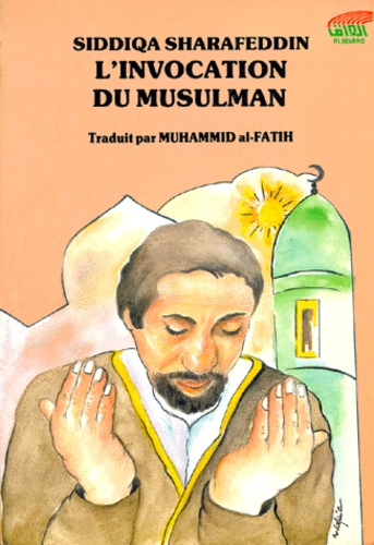 Siddiqa Sharafeddin - L'invocation du musulman.
