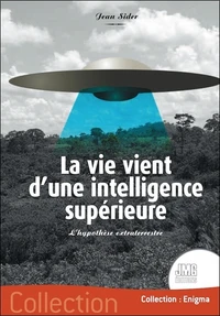La vie vient d'une intelligence supérieure