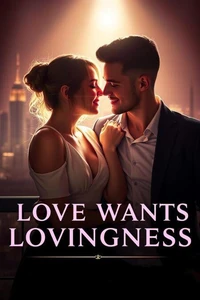 Love wants Lovingness