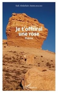 Ebooks gratuits google download Je t'offrirai une rose par Sidi Abdellah Abdelmalki DJVU