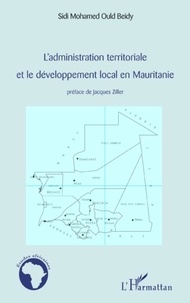 Sidi Mohamed Ould Beidy - L'administration territoriale et le développement local en Mauritanie.