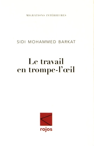 Sidi-Mohammed Barkat - Le travail en trompe-l'oeil.