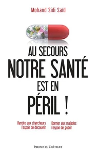 Au secours : notre santé est en péril !