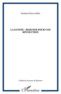 La Guinée - Requiem pour une révolution